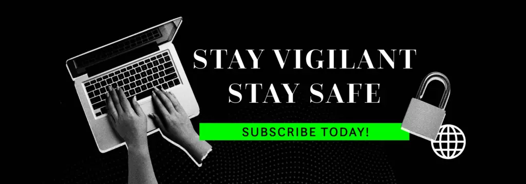 Banner with text: 'Stay vigilant, stay safe, subscribe today' promoting cybersecurity awareness.